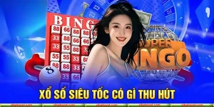 Giải mã sức cuốn hút của siêu phẩm xổ số siêu tốc