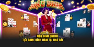 Mậu Binh online mang đến trải nghiệm cá cược săn thưởng cuốn hút