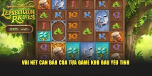 Tham gia nổ hũ kho báu của yêu tinh săn thưởng